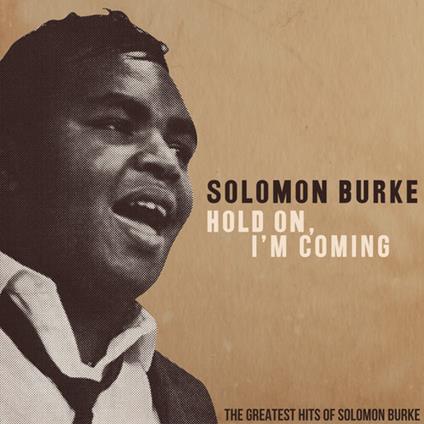 Hold On I'm Comin': Greatest Hits Of Solomon - CD Audio di Solomon Burke