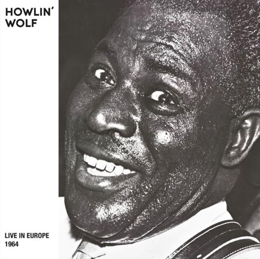 Live In Europe 1964 - CD Audio di Howlin' Wolf