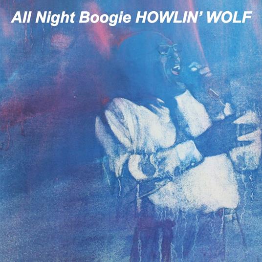 All Night Boogie - CD Audio di Howlin' Wolf