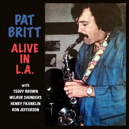 Alive In L.A. - CD Audio di Pat Britt