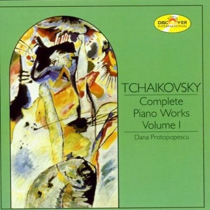 Musica per Pianoforte vol.1 - CD Audio di Pyotr Ilyich Tchaikovsky,Dana Protopopescu