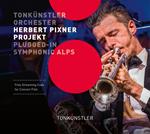 Herbert Pixner Projekt/Tonkunstler-Orchester - Plugged-In Symphonic Alps