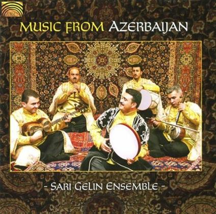 Music From Azerbaijan - CD Audio di Sari Gelin Ensemble
