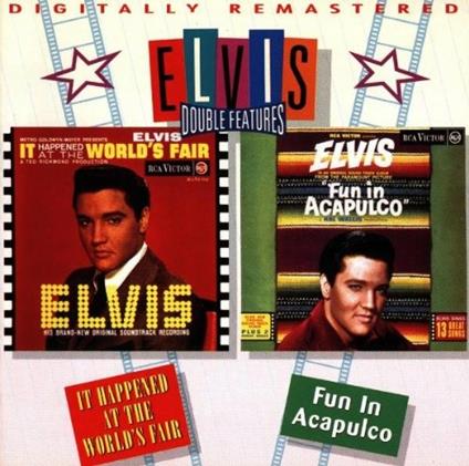 It Happened at the Worlds Fair - Fun in Acapulco - CD Audio di Elvis Presley