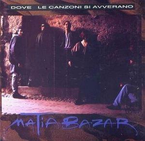 Dove le canzoni si avverano - CD Audio di Matia Bazar