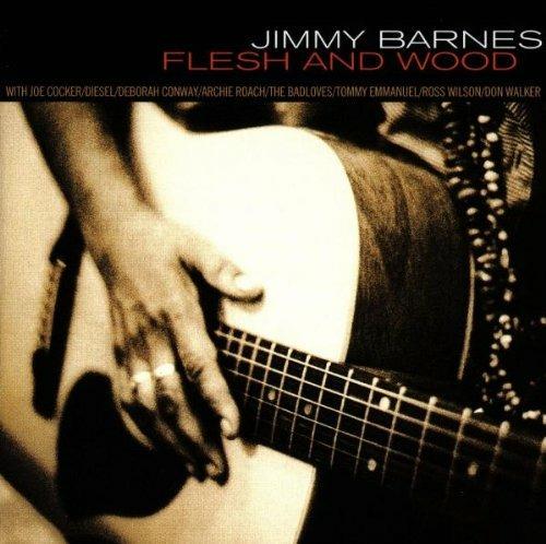 Flesh and Wood - CD Audio di Jimmy Barnes
