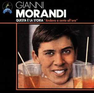 CD Questa è la storia: Andavo a 100 all'ora Gianni Morandi