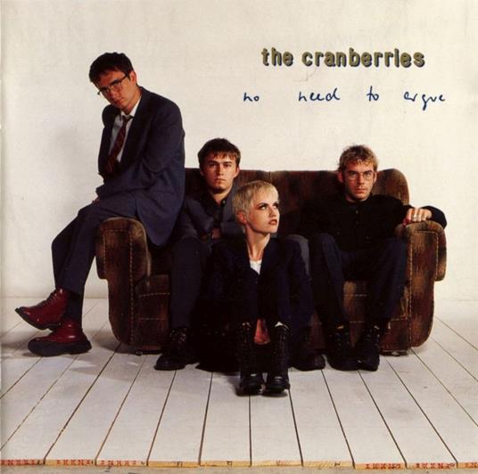 No Need to Argue - CD Audio di Cranberries