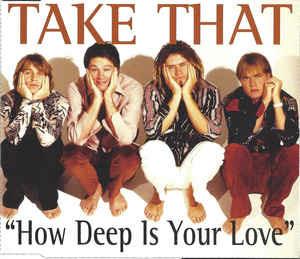 How Deep Is Your Love - CD Audio di Take That