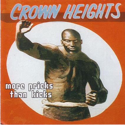 More Pricks Than Kicks - CD Audio di Crown Heights