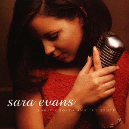 Three Chords And The Truth - CD Audio di Sara Evans