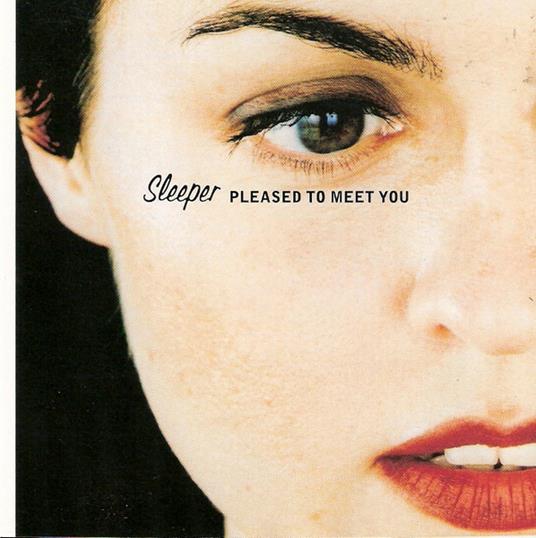 Pleased To Meet You - CD Audio di Sleeper