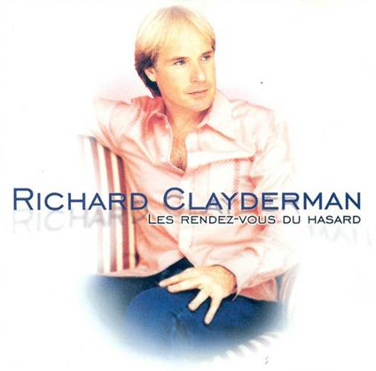 Les rendez-vous du Hasard - CD Audio di Richard Clayderman