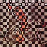 So Much Feeling - CD Audio di Jayme Marques