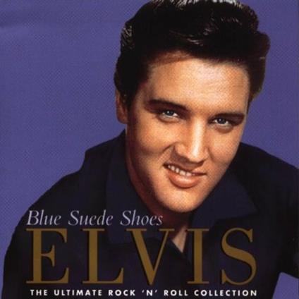 Blue Suede Shoes. The Ultimate Rock'n'roll Collection - CD Audio di Elvis Presley