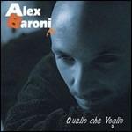 Quello che voglio - CD Audio di Alex Baroni