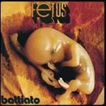 Fetus (Gli Indimenticabili) - CD Audio di Franco Battiato