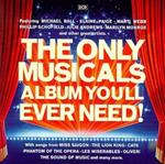 Only Musicals Album You'll Ever Need! (The) (Colonna Sonora)