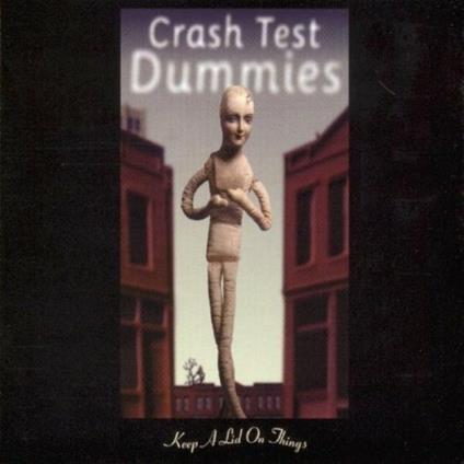 Keep A Lid On Things - CD Audio Singolo di Crash Test Dummies
