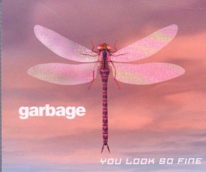 You Look So Fine - CD Audio Singolo di Garbage
