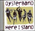 Here I Stand - CD Audio di Oyster Band