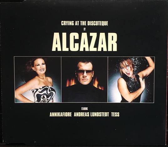 Crying at the Discoteque - CD Audio Singolo di Alcazar