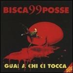 Guai a chi ci tocca - CD Audio di Bisca99Posse