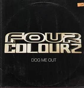 Dog Me Out - Vinile LP di Four Colourz