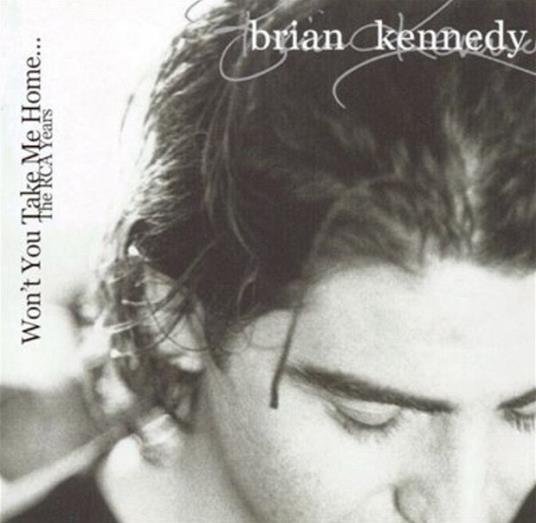 Brian Kennedy - Won't You Take Me Home - The Rca Years - CD Audio di Brian Kennedy