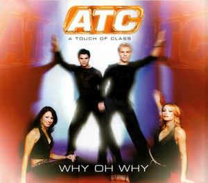 Why Oh Why - CD Audio di ATC