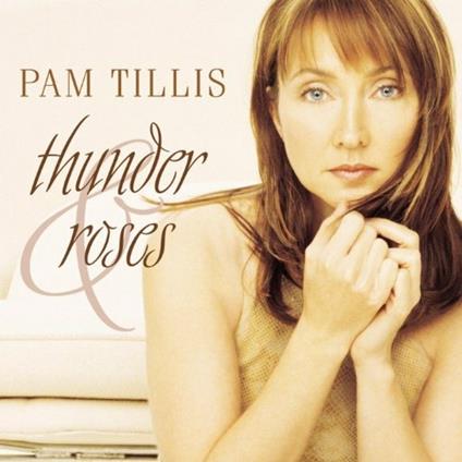 Thunder & Roses - CD Audio di Pam Tillis