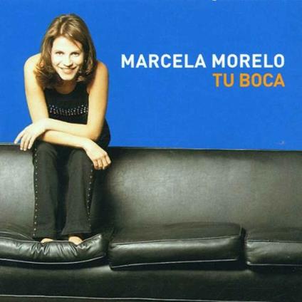 Tu boca - CD Audio di Marcela Morelo