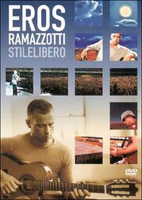 Eros Ramazzotti. Stilelibero (DVD) - DVD di Eros Ramazzotti