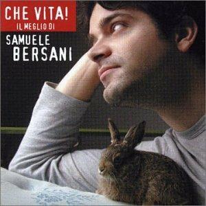 Che vita! Il meglio - CD Audio di Samuele Bersani