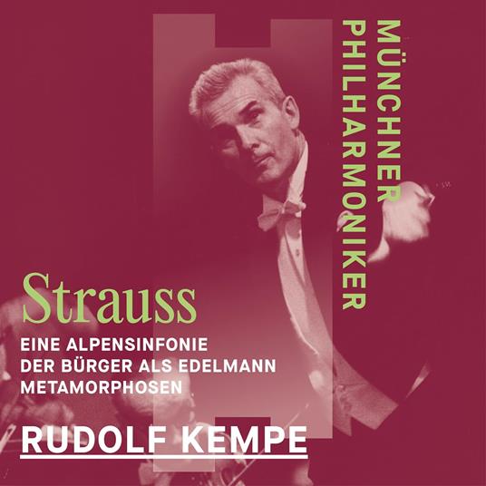 Eine Alpensinfonie & Der Bürger als Edelmann - CD Audio di Richard Strauss,Münchner Philharmoniker,Rudolf Kempe