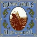 Miles on the Rail - CD Audio di Grievous Angels