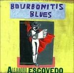 Bourbonitis Blues - CD Audio di Alejandro Escovedo