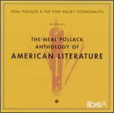 The Neal Pollack Anthology of American Literature - CD Audio di Pine Valley Cosmonauts,Neal Pollack