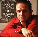 Your Favorite Fool - CD Audio di Rex Hobart,Misery Boys