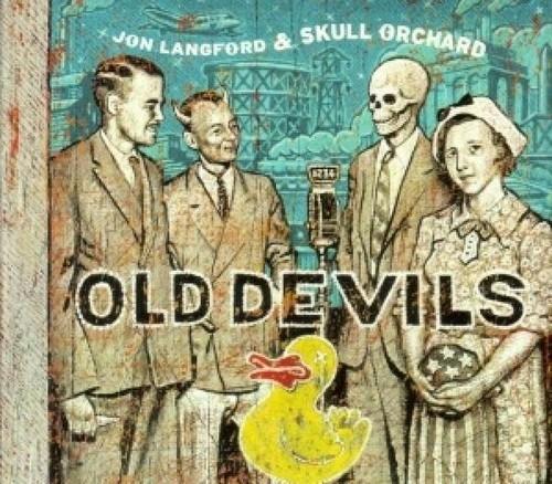 Old Devils - CD Audio di Jon Langford,Skull Orchard
