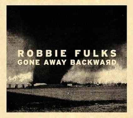 Gone Away Backward - Vinile LP di Robbie Fulks