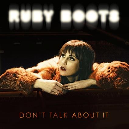 Don't Talk About it (HQ) - Vinile LP di Ruby Boots
