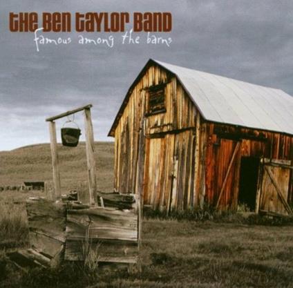 Famous Among the Barns - CD Audio di Ben Taylor (Band)