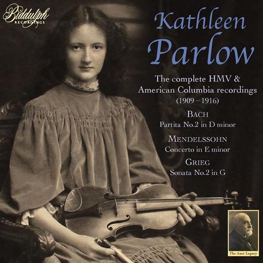 The Complete HMV & American Columbia Recordings (1909-1916) - CD Audio di Kathleen Parlow