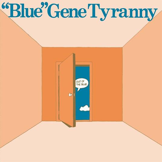 Out of the Blue - Vinile LP di Gene Tyranny