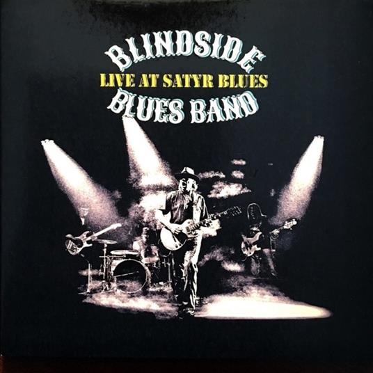 Live at Satyr Blues - CD Audio di Blindside Blues Band