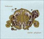 Elefish Jellyphant - CD Audio di Live Human