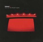 Turn on the Bright - CD Audio di Interpol