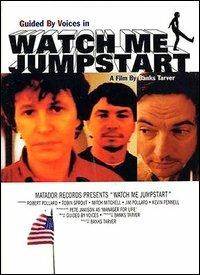 Guided by Voices. Watch Me Jumpstart (DVD) - DVD di Guided by Voices