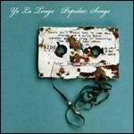 Popular Songs - Vinile LP di Yo La Tengo